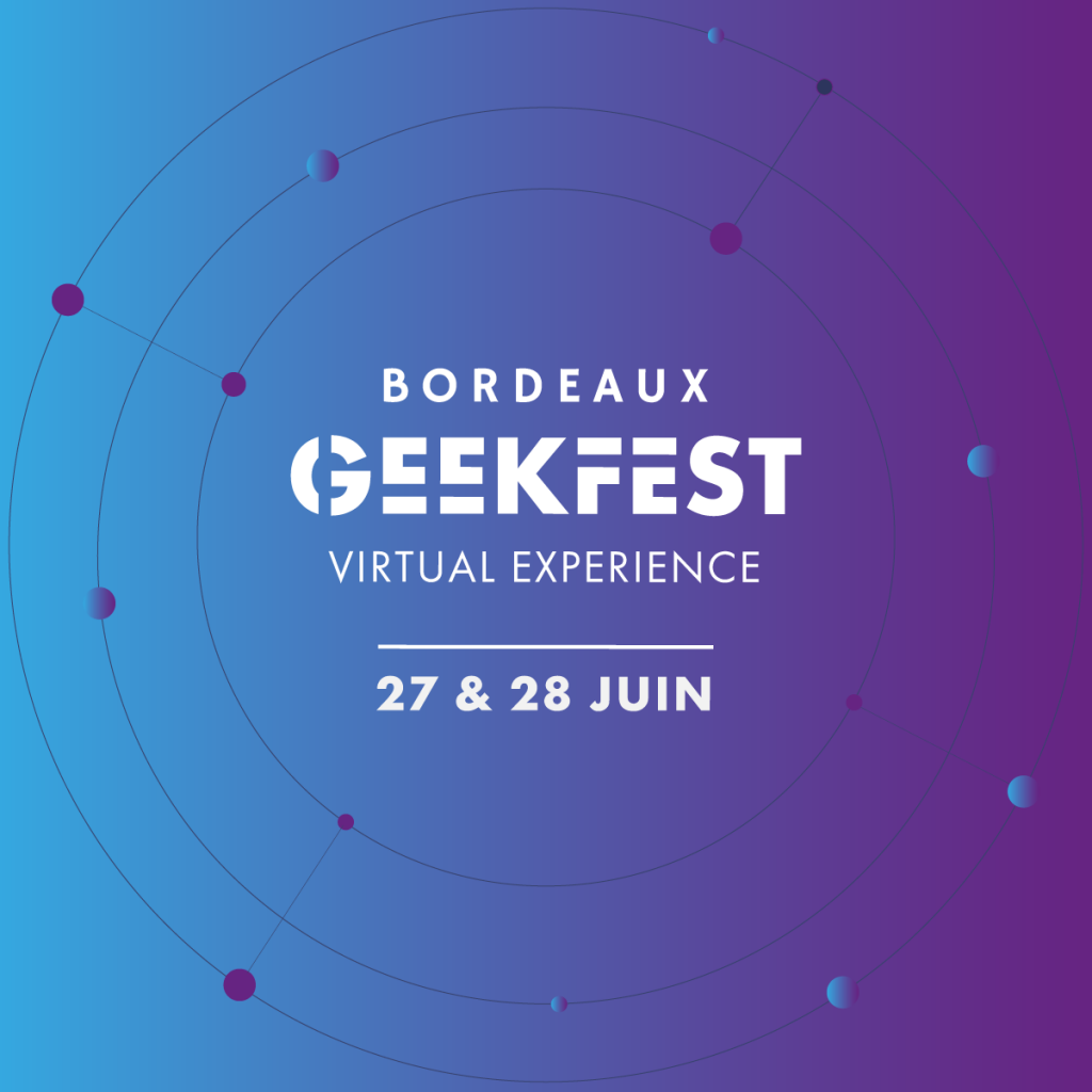 Pour sa 6e édition le Bordeaux Geek Festival devient le BGF Virtual Experience